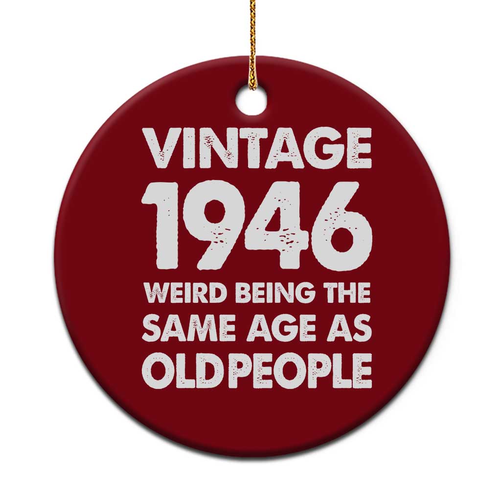 Funny 80th Birthday Ceramic Ornament Turning 80 Year Old Gifts Weird Being The Same Age As Old People TS10 1pc Red Print Your Wear