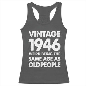 Funny 80th Birthday Racerback Tank Top Turning 80 Year Old Gifts Weird Being The Same Age As Old People TS10 Dark Heather Print Your Wear