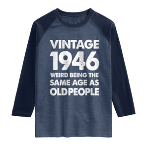 Funny 80th Birthday Raglan Shirt Turning 80 Year Old Gifts Weird Being The Same Age As Old People TS10 Heather Denim Navy Print Your Wear