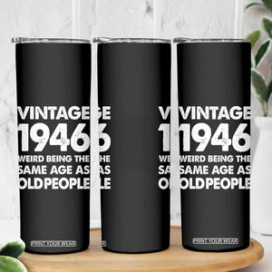Funny 80th Birthday Skinny Tumbler Turning 80 Year Old Gifts Weird Being The Same Age As Old People TS10 Print Your Wear