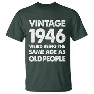 Funny 80th Birthday T Shirt Turning 80 Year Old Gifts Weird Being The Same Age As Old People TS10 Dark Forest Green Print Your Wear