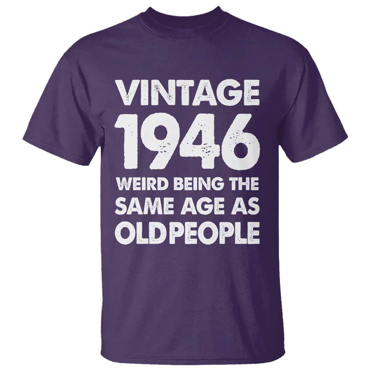 Funny 80th Birthday T Shirt Turning 80 Year Old Gifts Weird Being The Same Age As Old People TS10 Purple Print Your Wear
