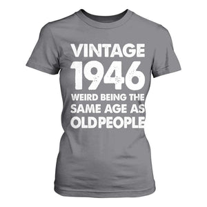 Funny 80th Birthday T Shirt For Women Turning 80 Year Old Gifts Weird Being The Same Age As Old People TS10 Charcoal Print Your Wear