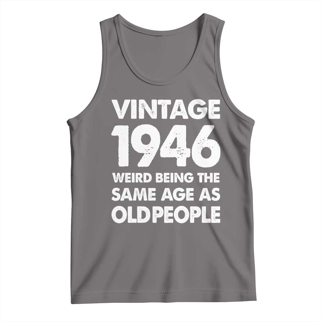 Funny 80th Birthday Tank Top Turning 80 Year Old Gifts Weird Being The Same Age As Old People TS10 Deep Heather Print Your Wear