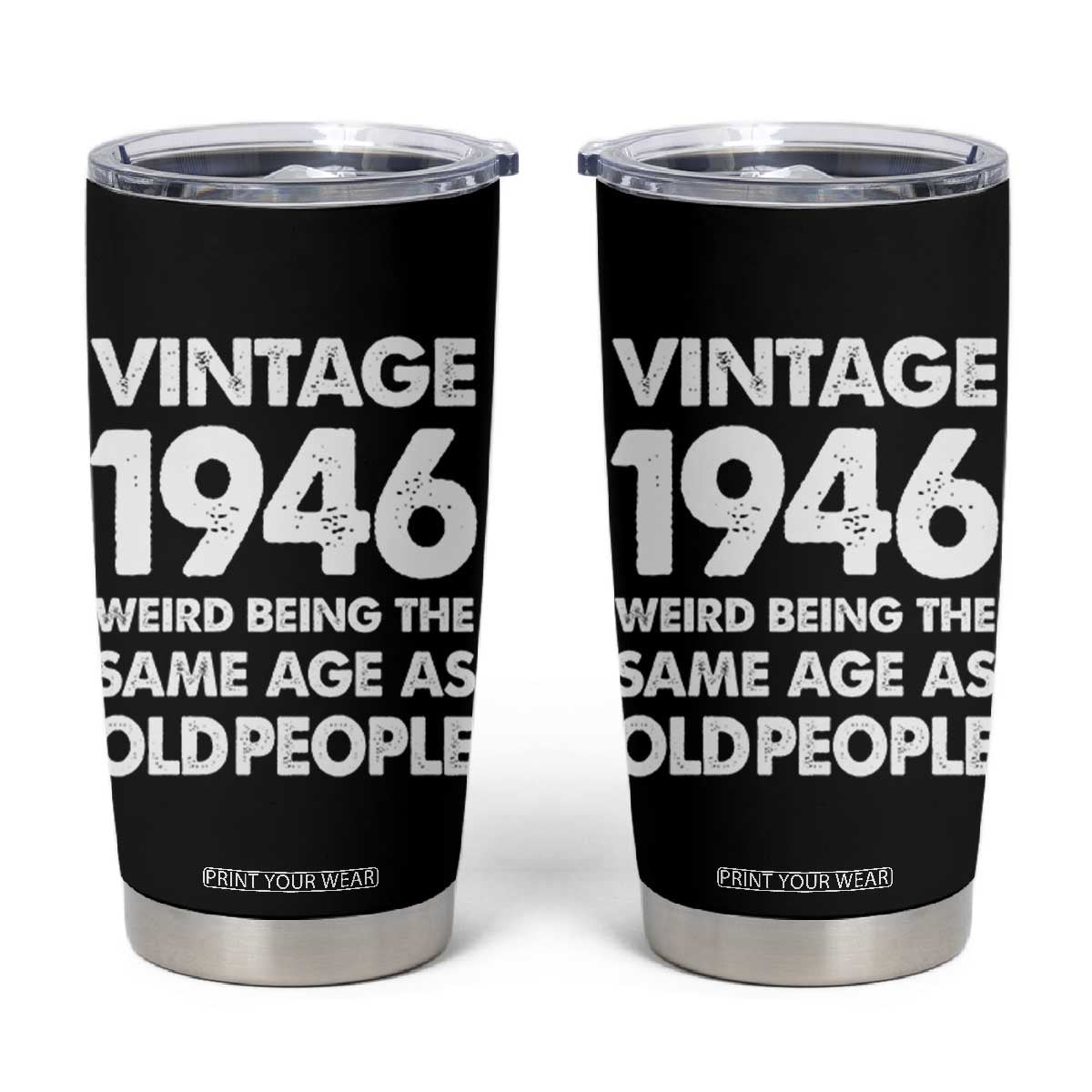 Funny 80th Birthday Tumbler Cup Turning 80 Year Old Gifts Weird Being The Same Age As Old People TS10 Black Print Your Wear