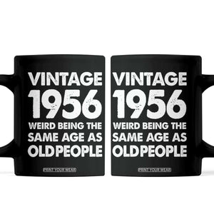 Funny 70th Birthday Coffee Mug Turning 70 Year Old Gifts Weird Being The Same Age As Old People TS10 Black Print Your Wear