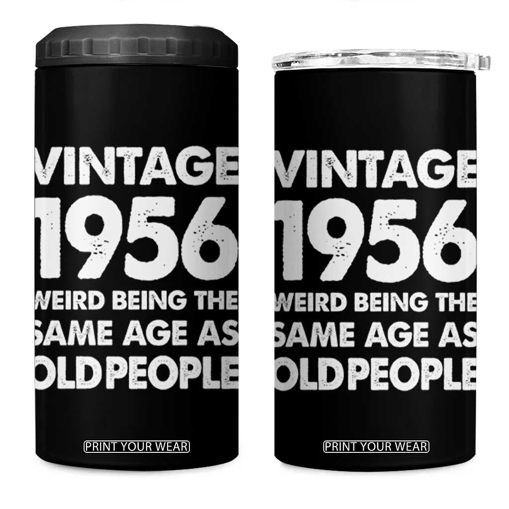 Funny 70th Birthday 4 in 1 Can Cooler Tumbler Turning 70 Year Old Gifts Weird Being The Same Age As Old People TS10 One Size: 16 oz Black Print Your Wear