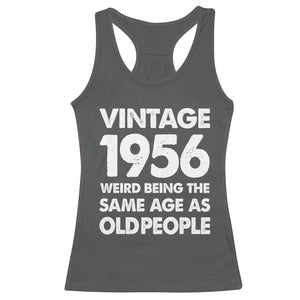 Funny 70th Birthday Racerback Tank Top Turning 70 Year Old Gifts Weird Being The Same Age As Old People TS10 Dark Heather Print Your Wear