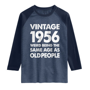 Funny 70th Birthday Raglan Shirt Turning 70 Year Old Gifts Weird Being The Same Age As Old People TS10 Heather Denim Navy Print Your Wear