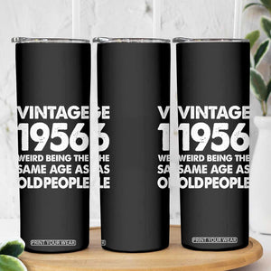 Funny 70th Birthday Skinny Tumbler Turning 70 Year Old Gifts Weird Being The Same Age As Old People TS10 Print Your Wear
