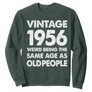 Funny 70th Birthday Sweatshirt Turning 70 Year Old Gifts Weird Being The Same Age As Old People TS10 Dark Forest Green Print Your Wear