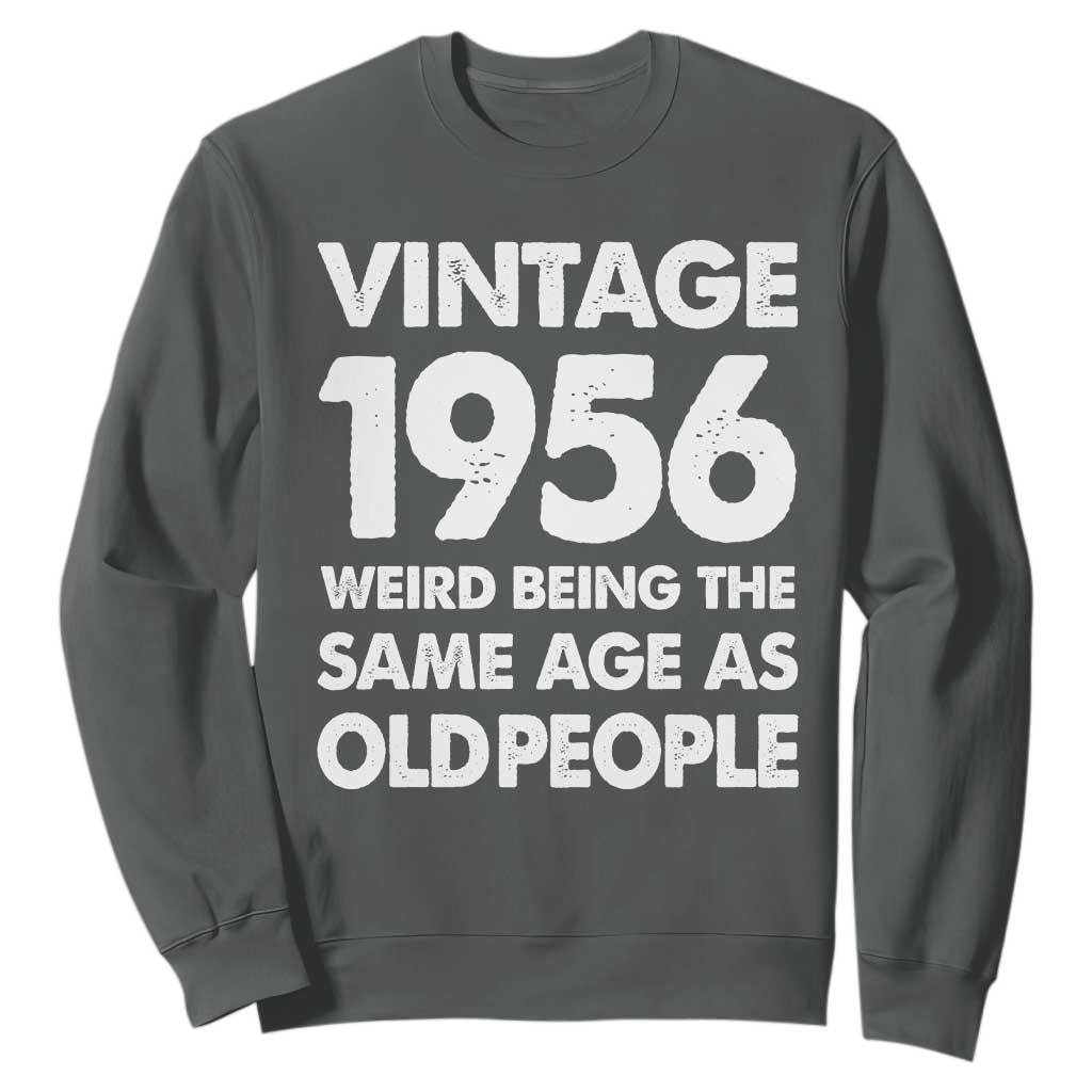 Funny 70th Birthday Sweatshirt Turning 70 Year Old Gifts Weird Being The Same Age As Old People TS10 Dark Heather Print Your Wear