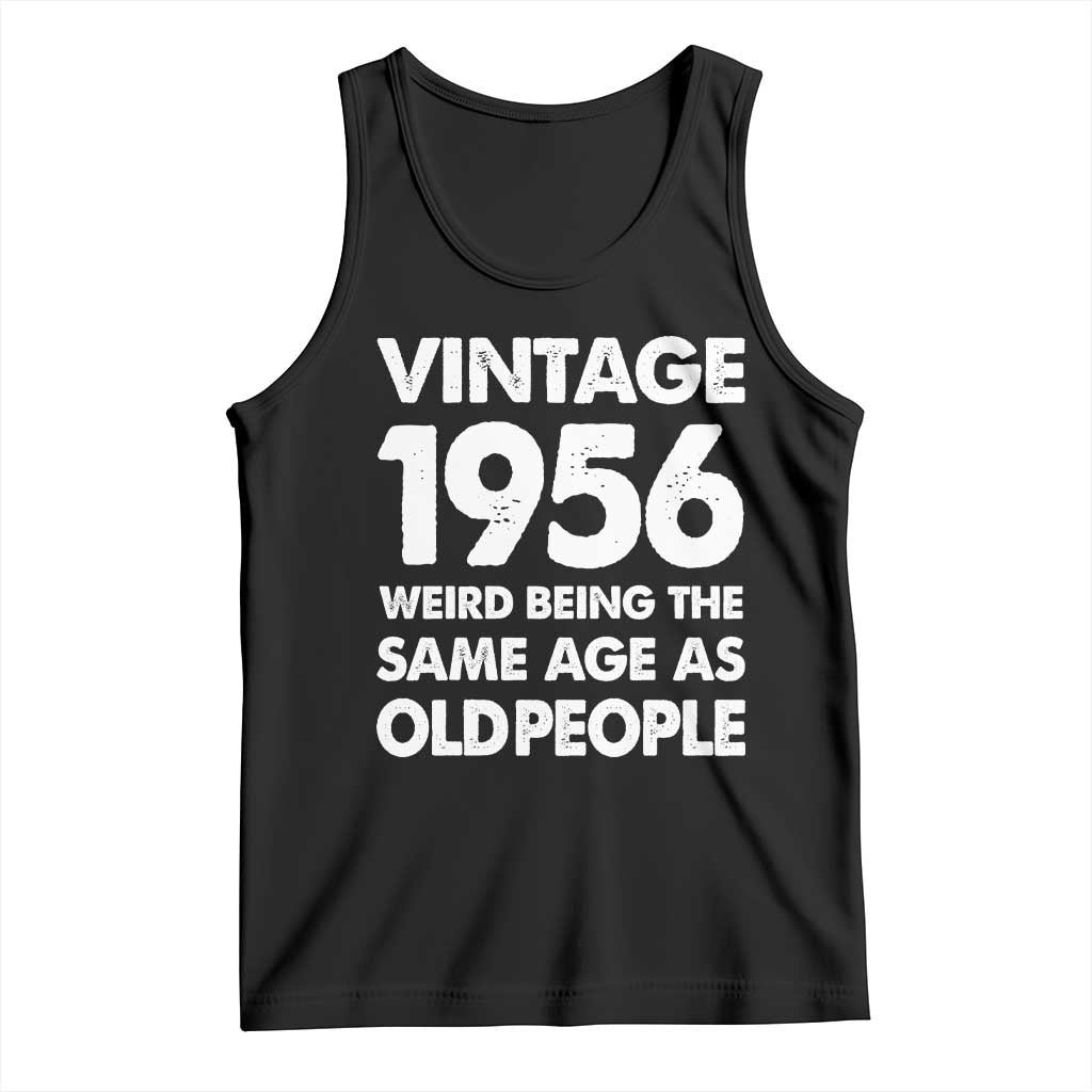 Funny 70th Birthday Tank Top Turning 70 Year Old Gifts Weird Being The Same Age As Old People TS10 Black Print Your Wear
