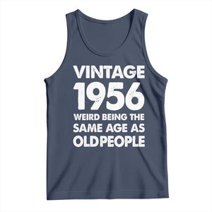 Funny 70th Birthday Tank Top Turning 70 Year Old Gifts Weird Being The Same Age As Old People TS10 Navy Print Your Wear