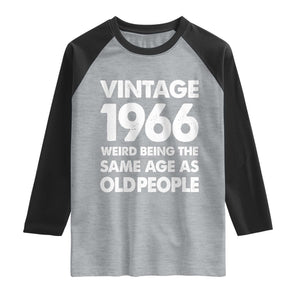 Funny 60th Birthday Raglan Shirt Turning 60 Year Old Gifts Weird Being The Same Age As Old People TS10 Heather Gray Black Print Your Wear