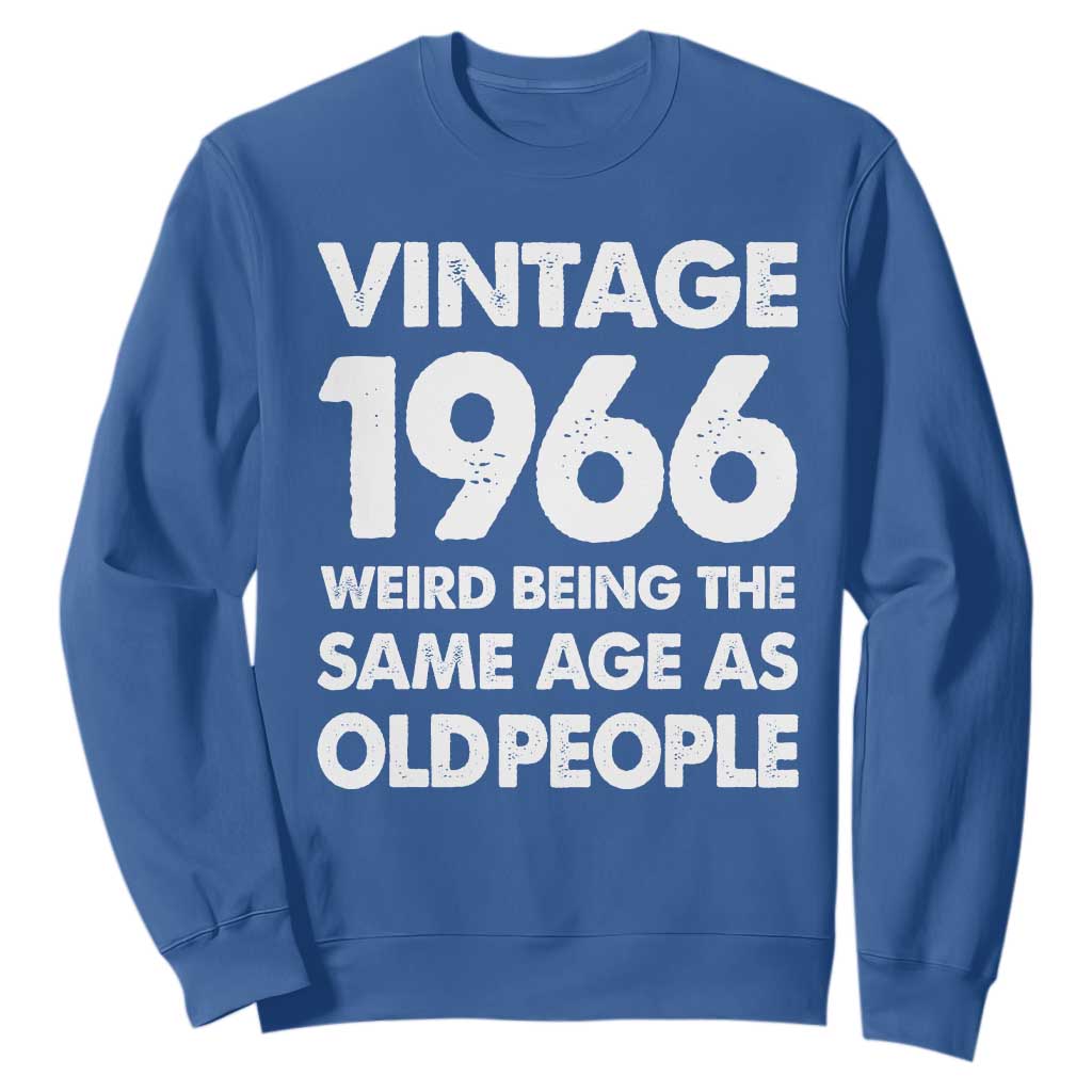 Funny 60th Birthday Sweatshirt Turning 60 Year Old Gifts Weird Being The Same Age As Old People TS10 Royal Blue Print Your Wear