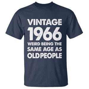 Funny 60th Birthday T Shirt Turning 60 Year Old Gifts Weird Being The Same Age As Old People TS10 Navy Print Your Wear