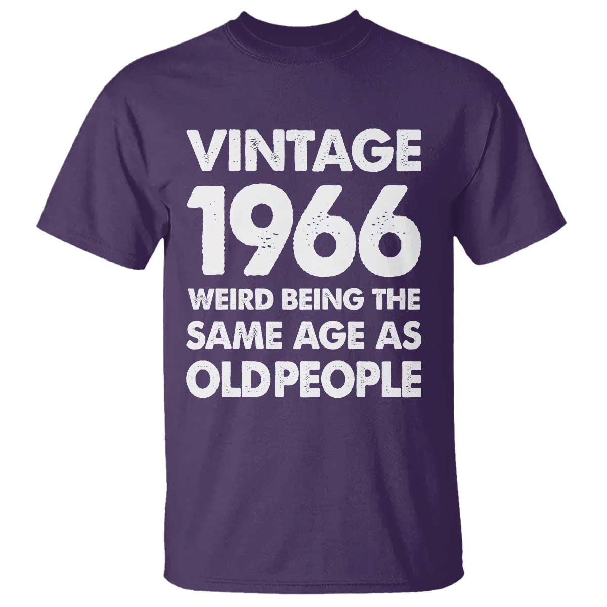 Funny 60th Birthday T Shirt Turning 60 Year Old Gifts Weird Being The Same Age As Old People TS10 Purple Print Your Wear