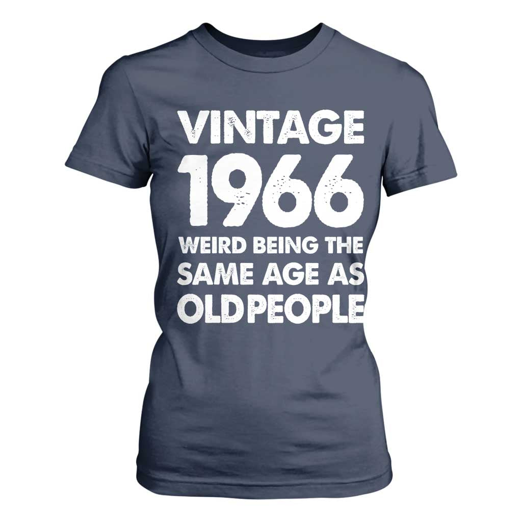 Funny 60th Birthday T Shirt For Women Turning 60 Year Old Gifts Weird Being The Same Age As Old People TS10 Navy Print Your Wear