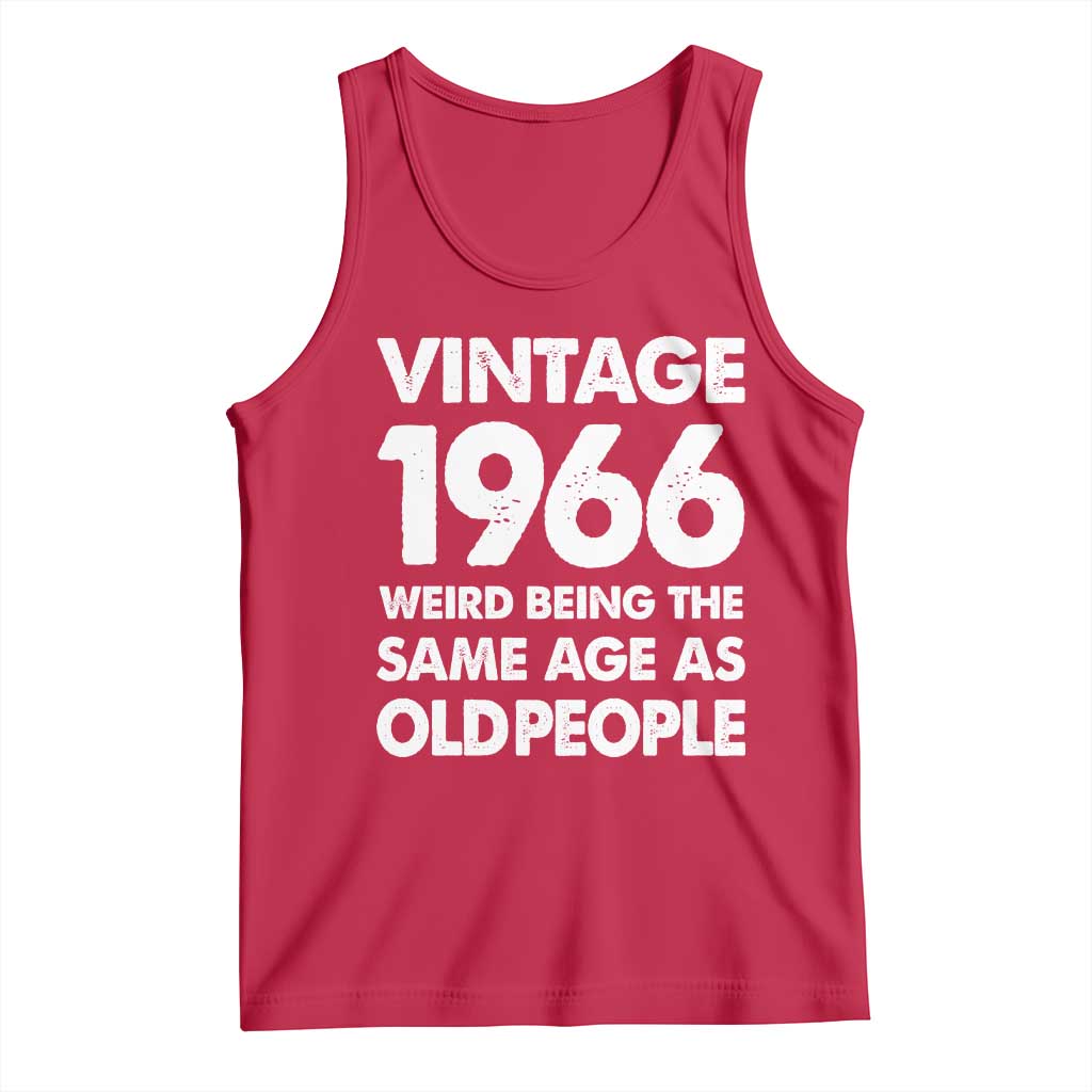 Funny 60th Birthday Tank Top Turning 60 Year Old Gifts Weird Being The Same Age As Old People TS10 Red Print Your Wear
