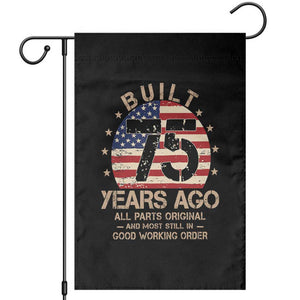 Funny 75th Birthday Garden Flag Vintage US Flag Built 75 Years Ago Parts Original TS10 Black Print Your Wear