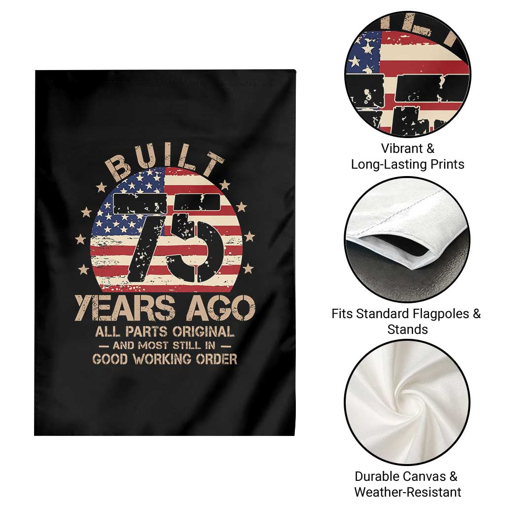 Funny 75th Birthday Garden Flag Vintage US Flag Built 75 Years Ago Parts Original TS10 Print Your Wear