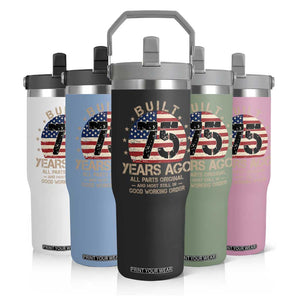 Funny 75th Birthday Flip Straw Tumbler Vintage US Flag Built 75 Years Ago Parts Original TS10 Print Your Wear