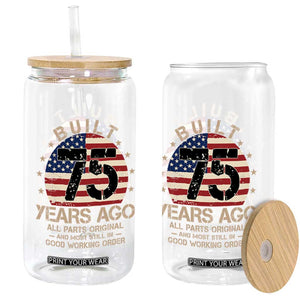 Funny 75th Birthday Glass Can Vintage US Flag Built 75 Years Ago Parts Original TS10 Print Your Wear