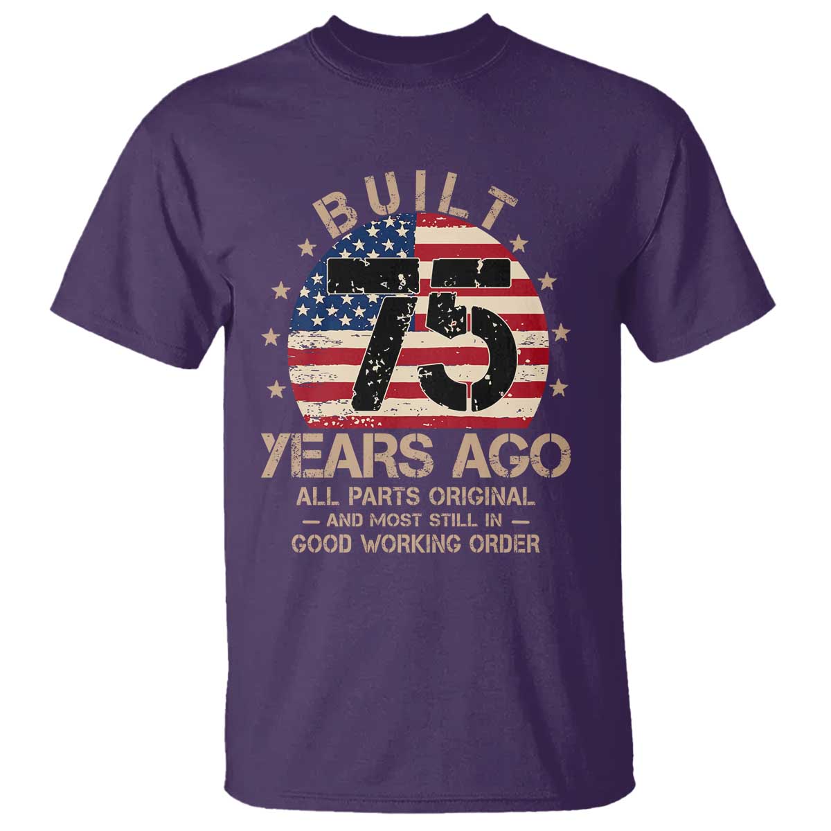 Funny 75th Birthday T Shirt Vintage US Flag Built 75 Years Ago Parts Original TS10 Purple Print Your Wear