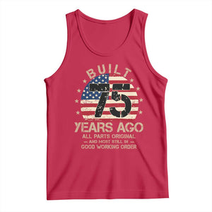 Funny 75th Birthday Tank Top Vintage US Flag Built 75 Years Ago Parts Original TS10 Red Print Your Wear