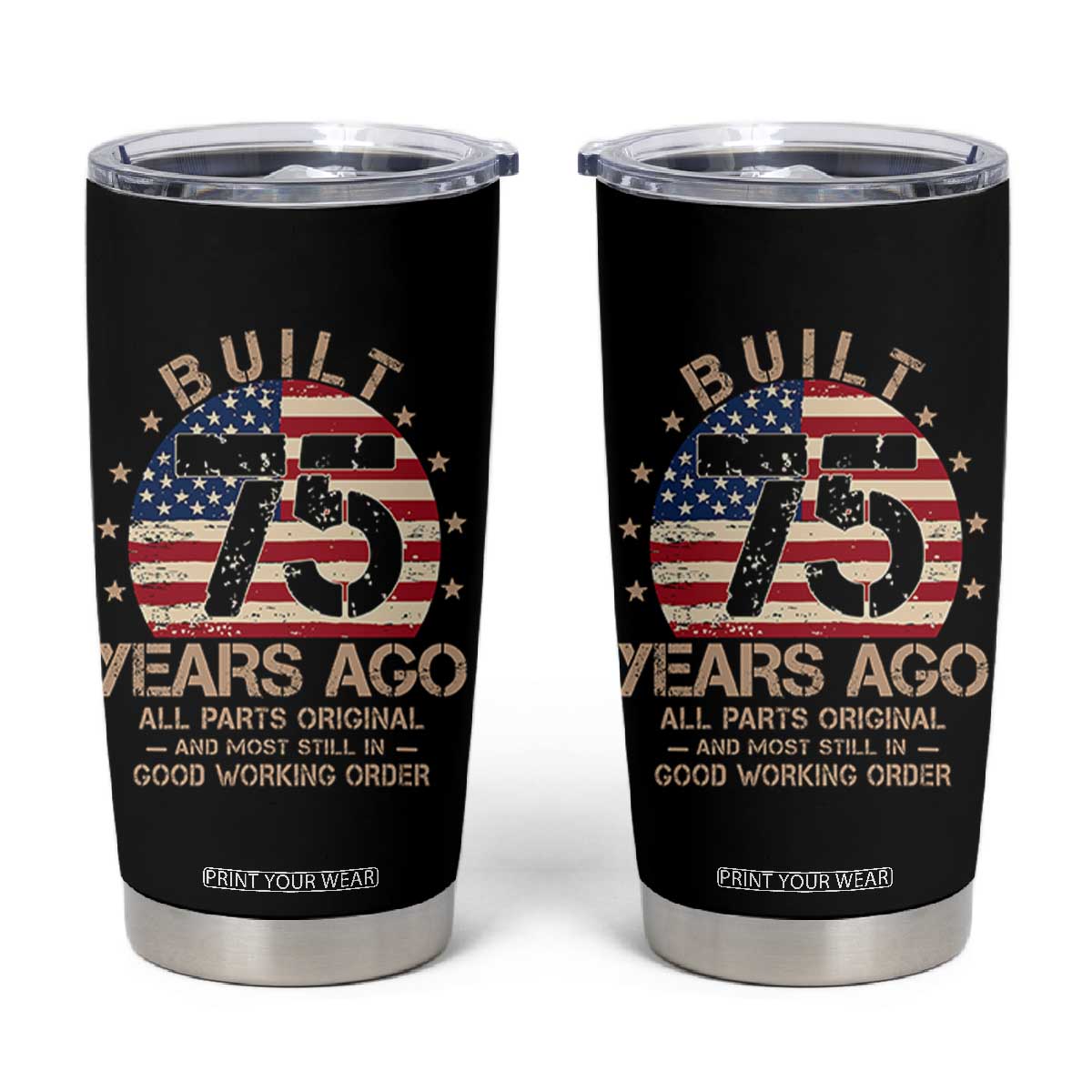 Funny 75th Birthday Tumbler Cup Vintage US Flag Built 75 Years Ago Parts Original TS10 Black Print Your Wear