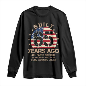 Funny 65th Birthday Long Sleeve Shirt Vintage US Flag Built 65 Years Ago Parts Original TS10 Black Print Your Wear