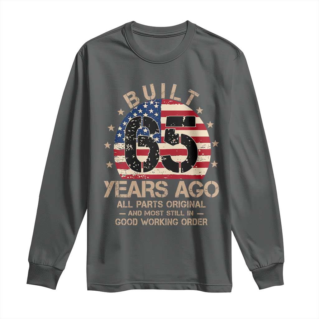 Funny 65th Birthday Long Sleeve Shirt Vintage US Flag Built 65 Years Ago Parts Original TS10 Dark Heather Print Your Wear