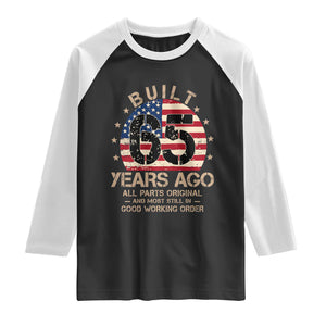 Funny 65th Birthday Raglan Shirt Vintage US Flag Built 65 Years Ago Parts Original TS10 Black White Print Your Wear