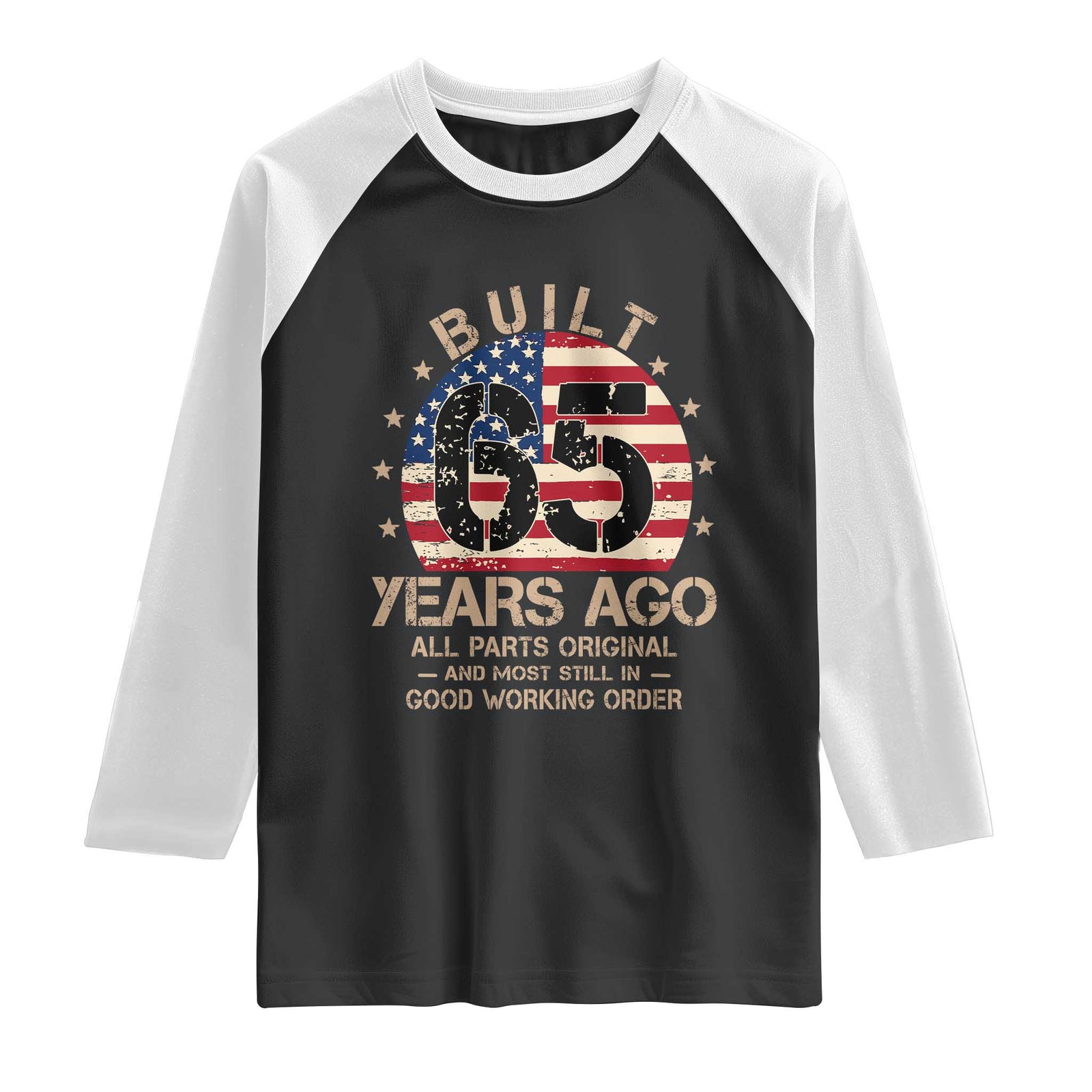 Funny 65th Birthday Raglan Shirt Vintage US Flag Built 65 Years Ago Parts Original TS10 Black White Print Your Wear