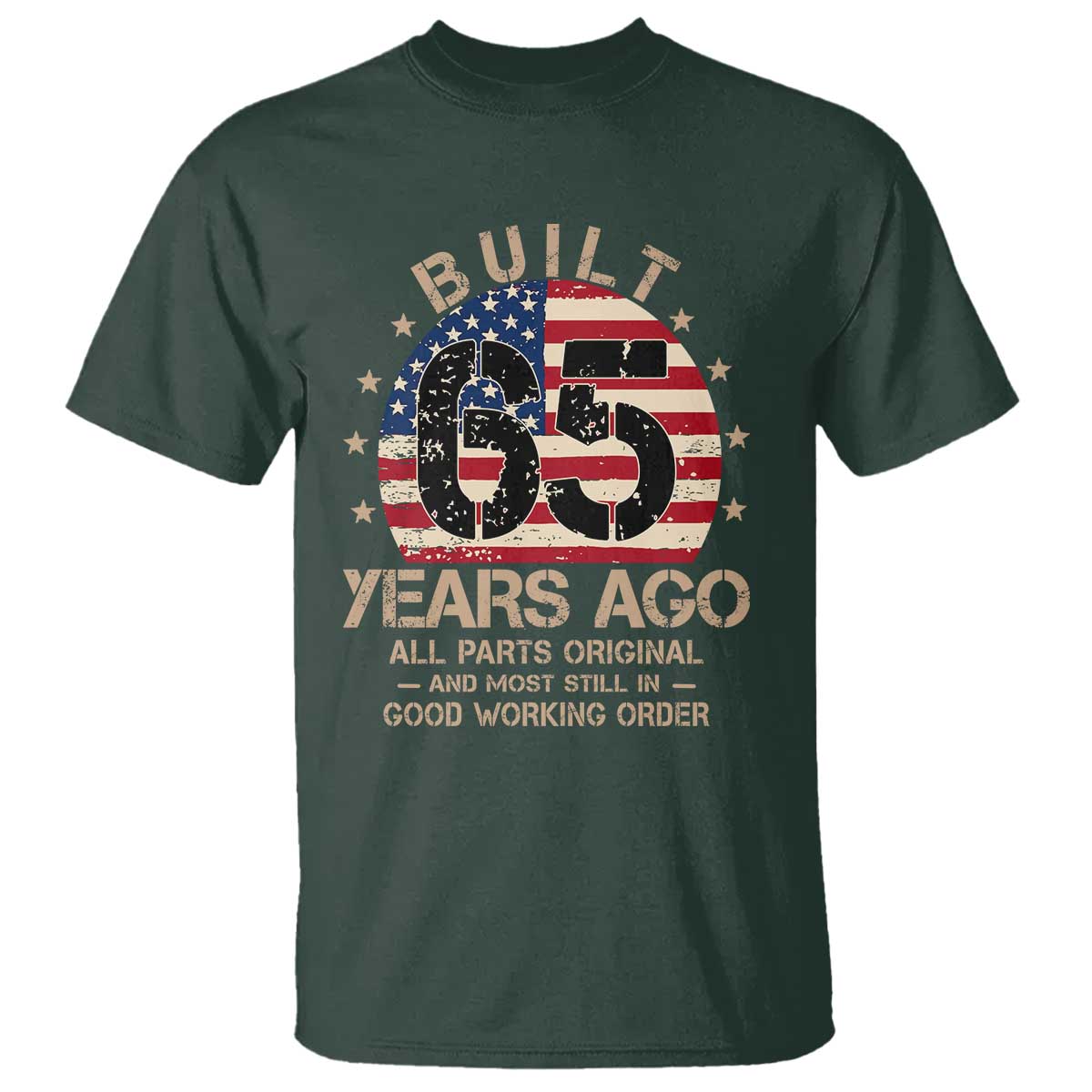Funny 65th Birthday T Shirt Vintage US Flag Built 65 Years Ago Parts Original TS10 Dark Forest Green Print Your Wear