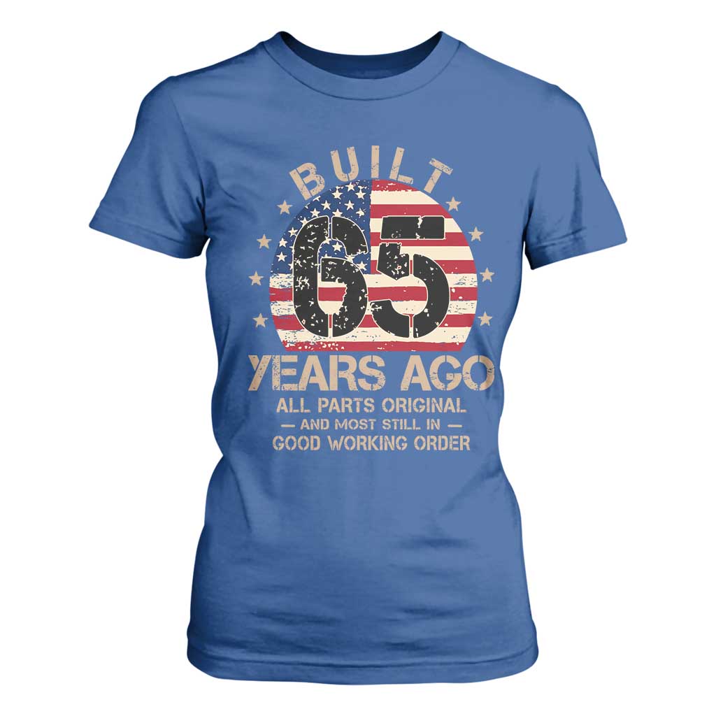 Funny 65th Birthday T Shirt For Women Vintage US Flag Built 65 Years Ago Parts Original TS10 Royal Blue Print Your Wear