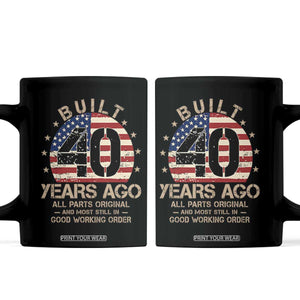 Funny 40th Birthday Coffee Mug Vintage US Flag Built 40 Years Ago Parts Original TS10 Black Print Your Wear