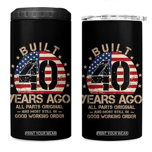 Funny 40th Birthday 4 in 1 Can Cooler Tumbler Vintage US Flag Built 40 Years Ago Parts Original TS10 One Size: 16 oz Black Print Your Wear