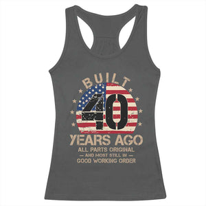 Funny 40th Birthday Racerback Tank Top Vintage US Flag Built 40 Years Ago Parts Original TS10 Dark Heather Print Your Wear