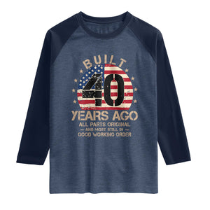 Funny 40th Birthday Raglan Shirt Vintage US Flag Built 40 Years Ago Parts Original TS10 Heather Denim Navy Print Your Wear