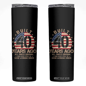 Funny 40th Birthday Skinny Tumbler Vintage US Flag Built 40 Years Ago Parts Original TS10 Black Print Your Wear