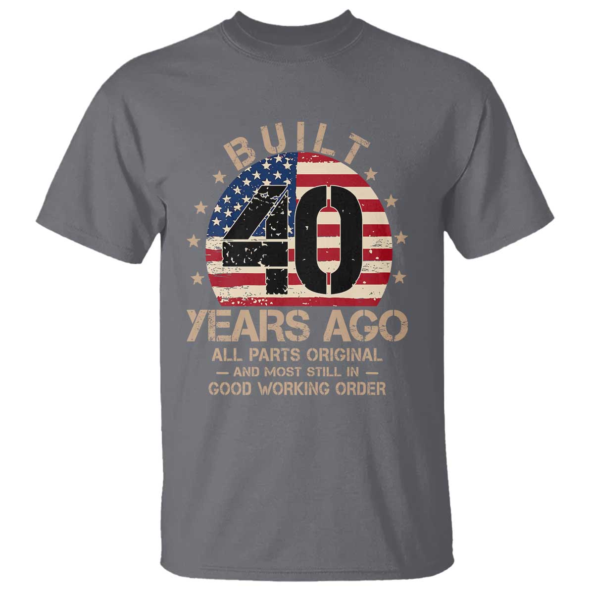 Funny 40th Birthday T Shirt Vintage US Flag Built 40 Years Ago Parts Original TS10 Charcoal Print Your Wear