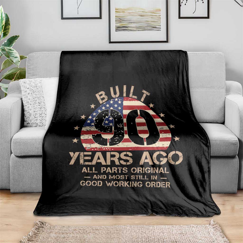 Funny 90th Birthday Throw Blanket Vintage US Flag Built 90 Years Ago Parts Original TS10 Print Your Wear