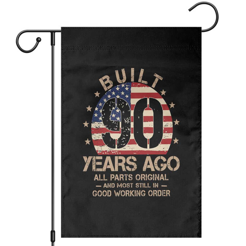 Funny 90th Birthday Garden Flag Vintage US Flag Built 90 Years Ago Parts Original TS10 Black Print Your Wear