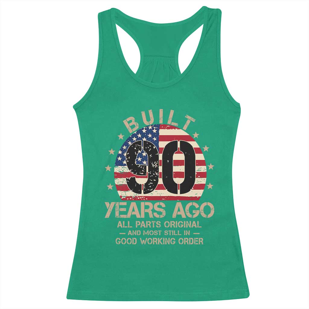 Funny 90th Birthday Racerback Tank Top Vintage US Flag Built 90 Years Ago Parts Original TS10 Irish Green Print Your Wear