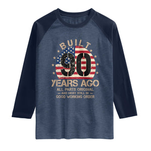 Funny 90th Birthday Raglan Shirt Vintage US Flag Built 90 Years Ago Parts Original TS10 Heather Denim Navy Print Your Wear