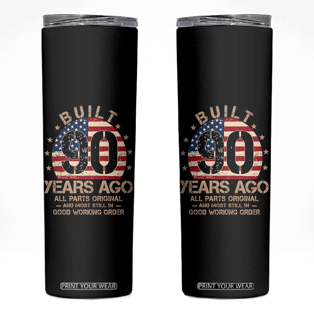 Funny 90th Birthday Skinny Tumbler Vintage US Flag Built 90 Years Ago Parts Original TS10 Black Print Your Wear