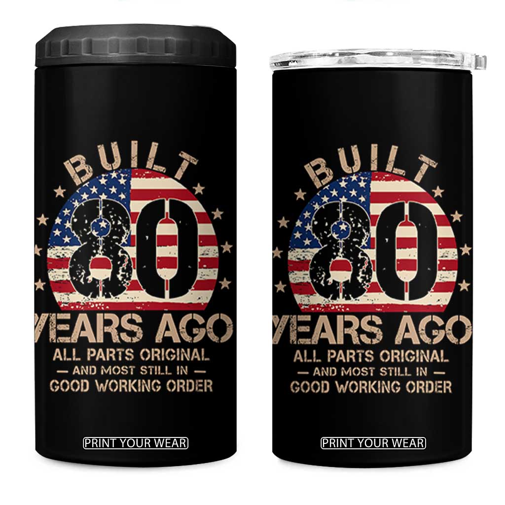 Funny 80th Birthday 4 in 1 Can Cooler Tumbler Vintage US Flag Built 80 Years Ago Parts Original TS10 One Size: 16 oz Black Print Your Wear