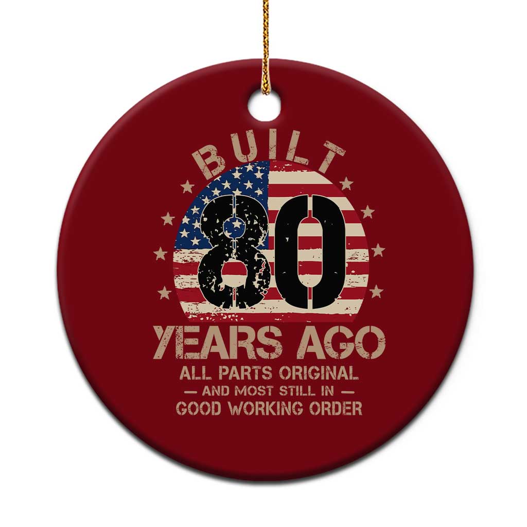 Funny 80th Birthday Ceramic Ornament Vintage US Flag Built 80 Years Ago Parts Original TS10 1pc Red Print Your Wear